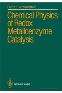 CHEMICAL PHYSICS OF REDOX METALLOENZYME