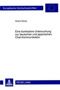 Eine Kontrastive Untersuchung Zur Deutschen Und Japanischen Chat-Kommunikation