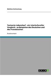 Textsorte Lebenslauf - ein interkultureller Vergleich - an Beispielen des Deutschen und des Französischen