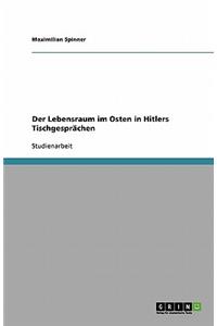 Der Lebensraum im Osten in Hitlers Tischgesprächen