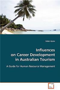 Influences on Career Development in Australian Tourism