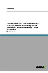 Zensur zur Zeit der Karlsbader Beschlüsse 1819-1848 und ihre Auswirkung auf die Augsburger 