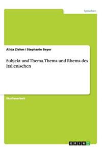 Subjekt und Thema. Thema und Rhema des Italienischen