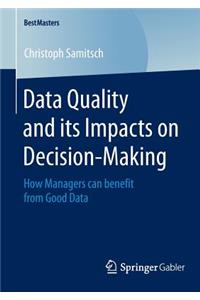 Data Quality and Its Impacts on Decision-Making