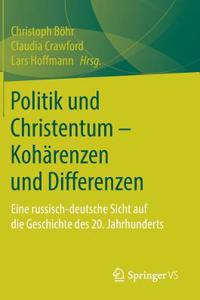Politik Und Christentum - Kohärenzen Und Differenzen