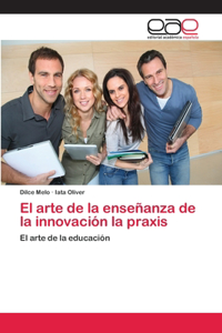 arte de la enseñanza de la innovación la praxis