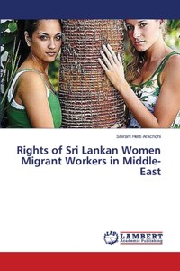 Rights of Sri Lankan Women Migrant Workers in Middle-East