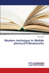 Modern technique in Mobile phone, DTV&networks