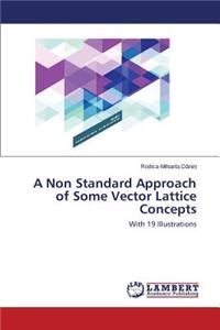 A Non Standard Approach of Some Vector Lattice Concepts