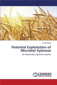 Potential Exploitation of Microbial Xylanase