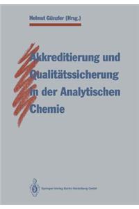 Akkreditierung Und Qualitätssicherung in Der Analytischen Chemie