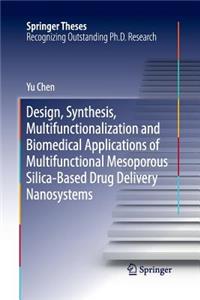 Design, Synthesis, Multifunctionalization and Biomedical Applications of Multifunctional Mesoporous Silica-Based Drug Delivery Nanosystems