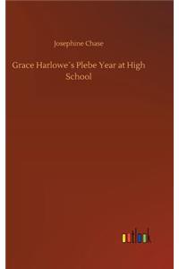 Grace Harlowe´s Plebe Year at High School