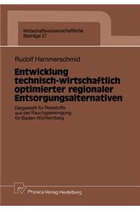 Entwicklung technisch-wirtschaftlich optimierter regionaler Entsorgungsalternativen