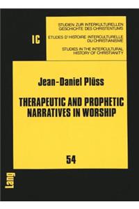 Therapeutic and Prophetic Narratives in Worship