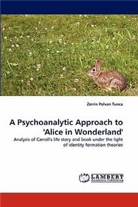 Psychoanalytic Approach to 'Alice in Wonderland'