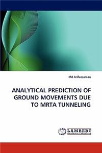 Analytical Prediction of Ground Movements Due to Mrta Tunneling