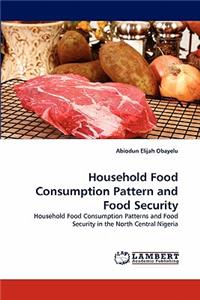 Household Food Consumption Pattern and Food Security