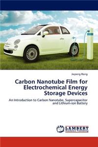 Carbon Nanotube Film for Electrochemical Energy Storage Devices