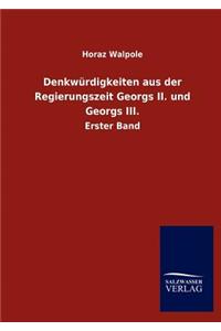 Denkwürdigkeiten aus der Regierungszeit Georgs II. und Georgs III.