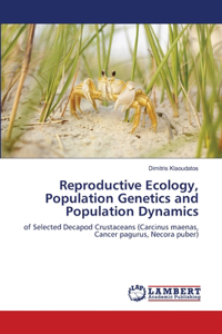 Reproductive Ecology, Population Genetics and Population Dynamics