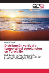 Distribución vertical y temporal del zooplancton en Turpialito