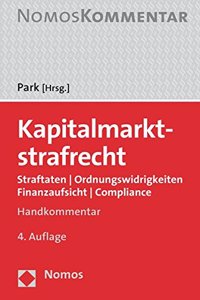 Kapitalmarktstrafrecht: Straftaten - Ordnungswidrigkeiten - Finanzaufsicht - Compliance