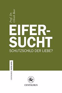 Eifersucht: Schutzschild Der Liebe