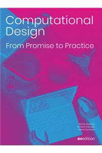 Computational Design: From Promise to Practice