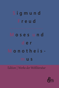 Der Mann Moses und die monotheistische Religion