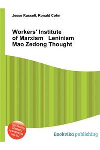 Workers' Institute of Marxism Leninism Mao Zedong Thought