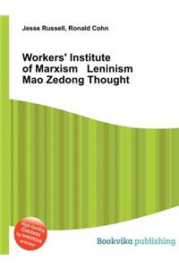 Workers' Institute of Marxism Leninism Mao Zedong Thought