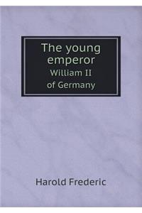 The young emperor William II of Germany