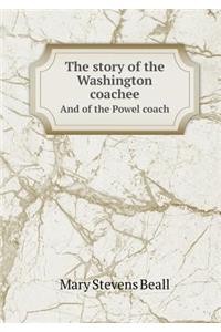 The Story of the Washington Coachee and of the Powel Coach