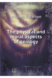The Physical and Moral Aspects of Geology