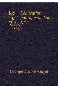 L'éducation politique de Louis XIV