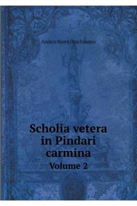 Scholia Vetera in Pindari Carmina Volume 2