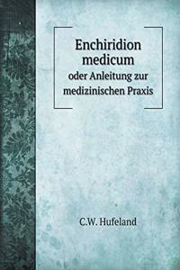 Enchiridion Medicum Oder Anleitung Zur Medizinischen Praxis