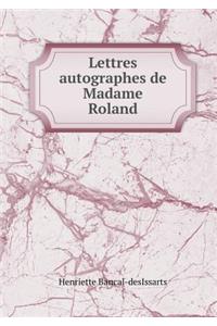 Lettres Autographes de Madame Roland