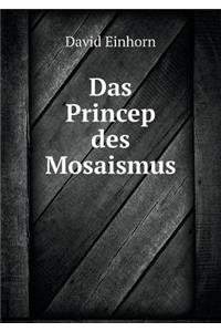 Das Princep des Mosaismus