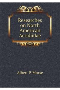 Researches on North American Acridiidae