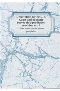 Description of the U. S. Coast and Geodetic Survey Tide-Prediction Machine No. 2 Talbot Collection of British Pamphlets
