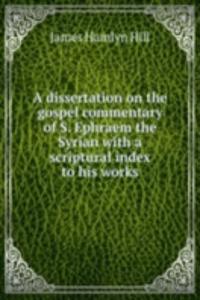 A DISSERTATION ON THE GOSPEL COMMENTARY