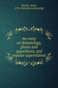 essay on demonology, ghosts and apparitions, and popular superstitions