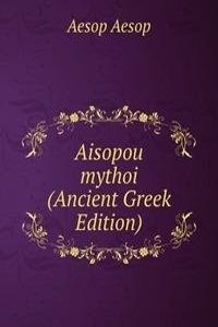 Aisopou mythoi (Ancient Greek Edition)