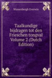 Taalkundige bijdragen tot den Frieschen tongval Volume 2 (Dutch Edition)
