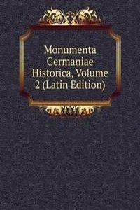 Monumenta Germaniae Historica, Volume 2 (Latin Edition)