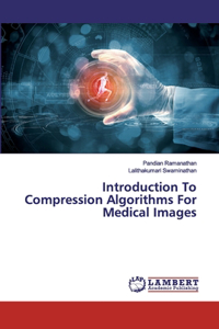 Introduction To Compression Algorithms For Medical Images