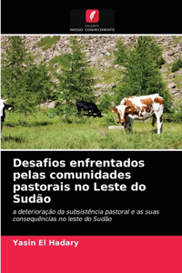 Desafios enfrentados pelas comunidades pastorais no Leste do Sudão