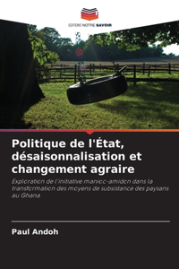 Politique de l'État, désaisonnalisation et changement agraire
